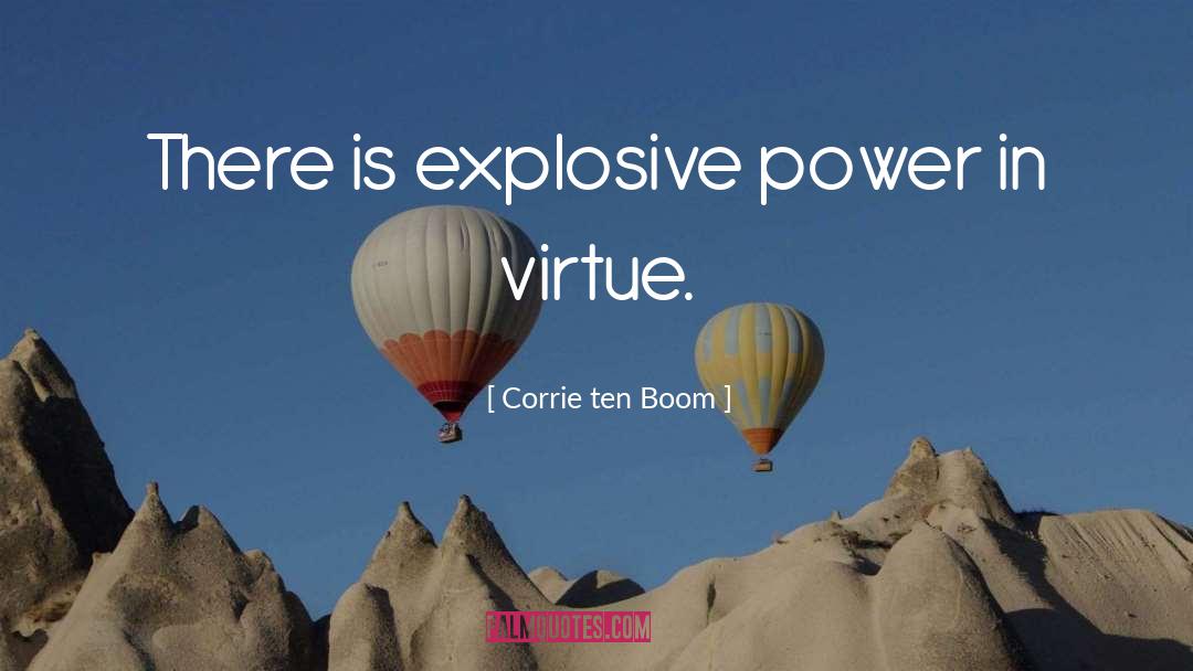 Corrie Ten Boom Quotes: There is explosive power in