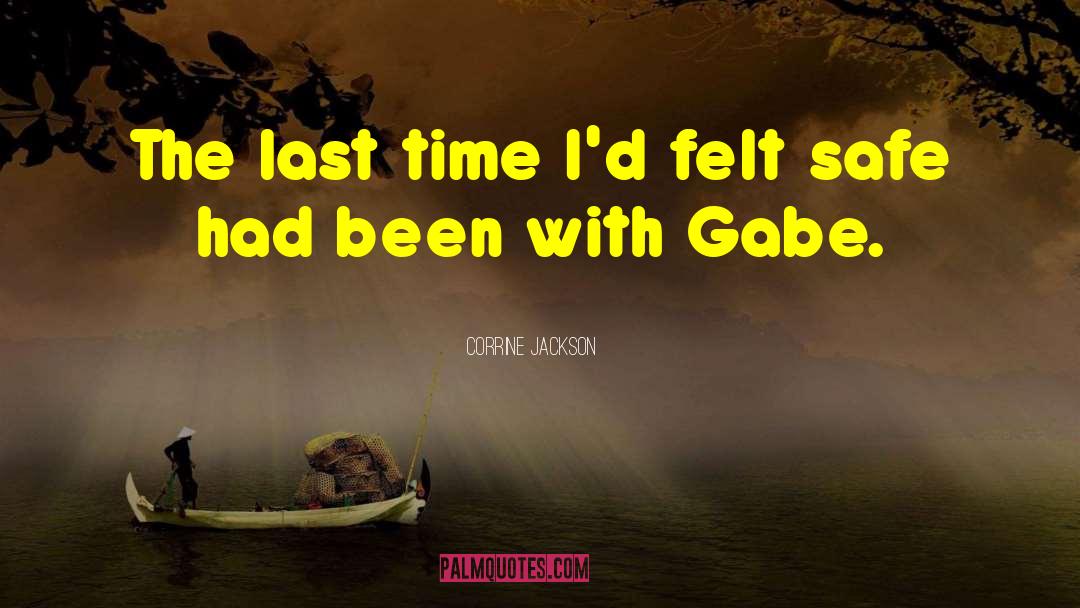 Corrine Jackson Quotes: The last time I'd felt