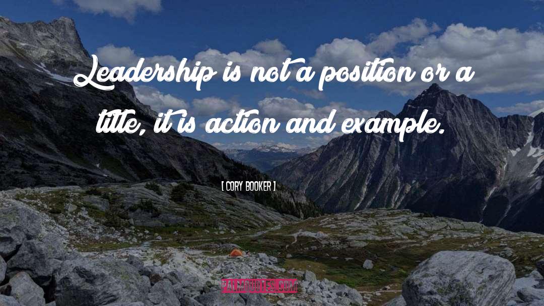 Cory Booker Quotes: Leadership is not a position