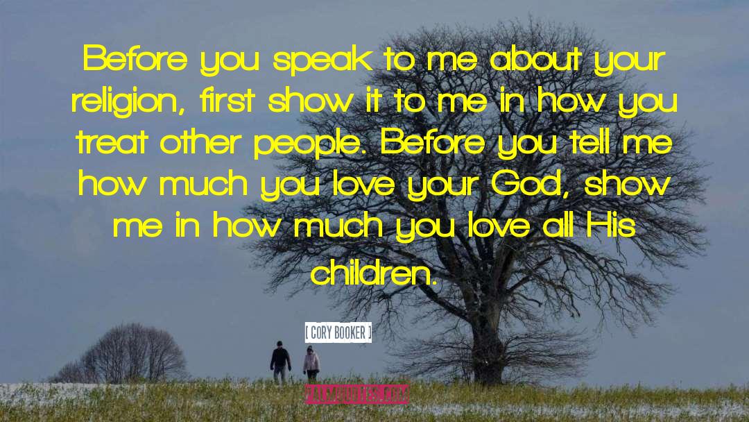 Cory Booker Quotes: Before you speak to me