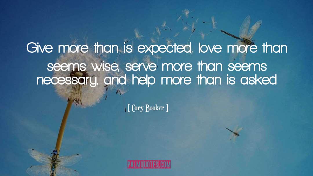 Cory Booker Quotes: Give more than is expected,