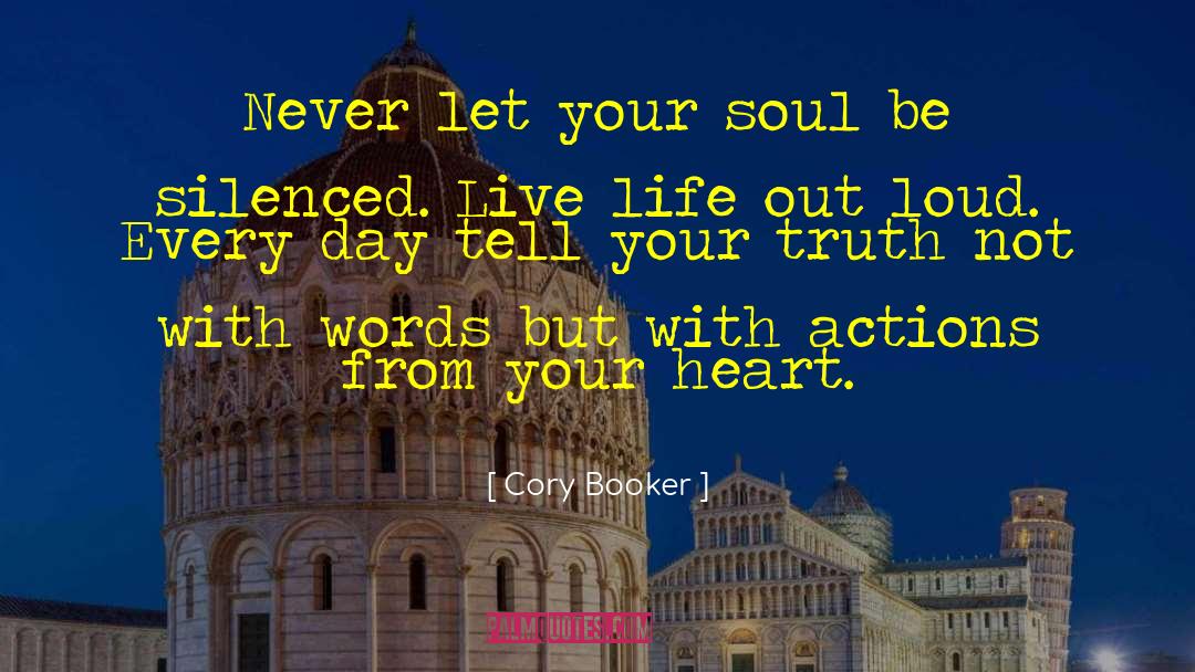 Cory Booker Quotes: Never let your soul be