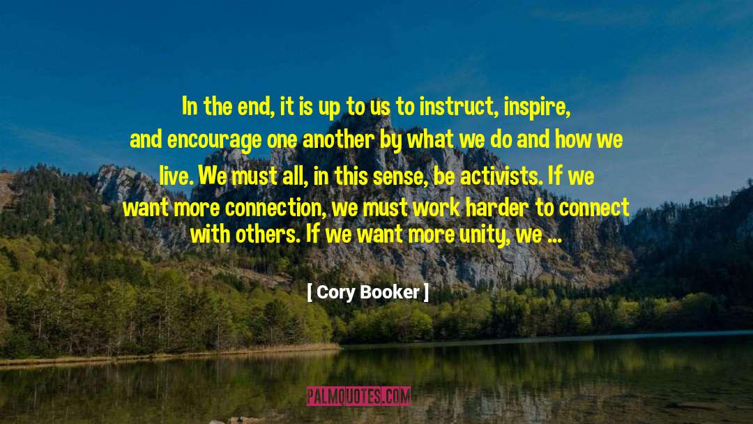 Cory Booker Quotes: In the end, it is