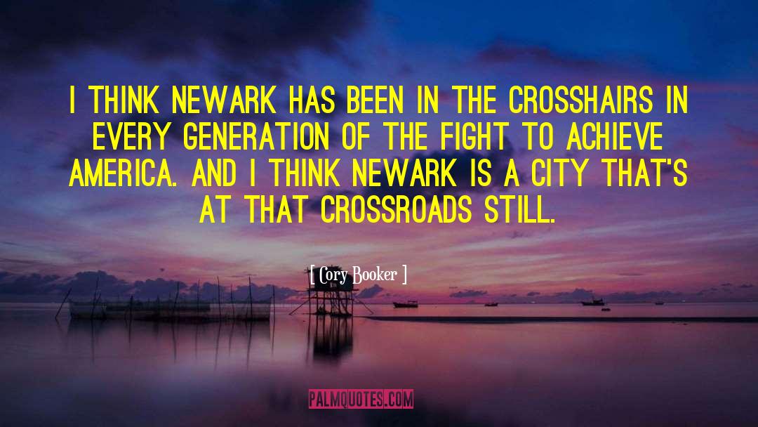 Cory Booker Quotes: I think Newark has been