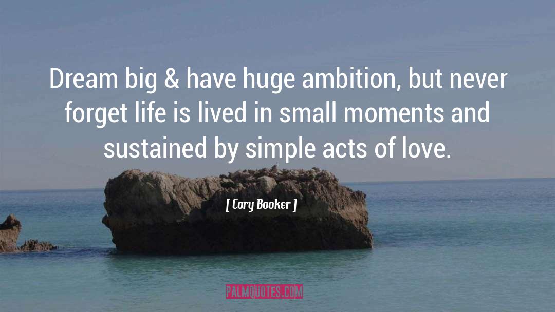 Cory Booker Quotes: Dream big & have huge