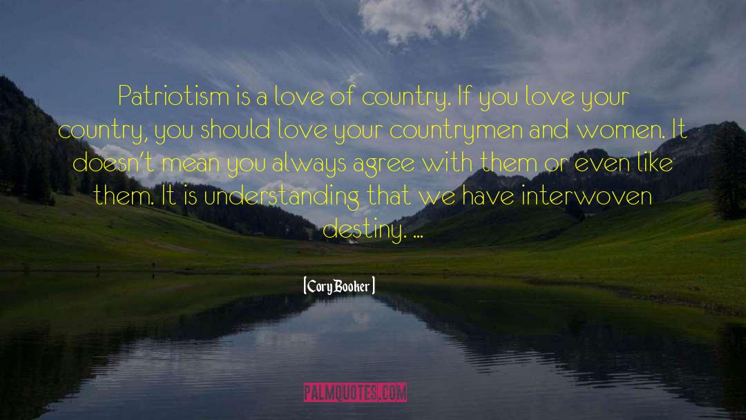 Cory Booker Quotes: Patriotism is a love of