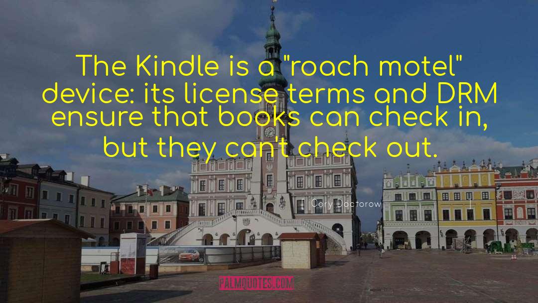 Cory Doctorow Quotes: The Kindle is a 