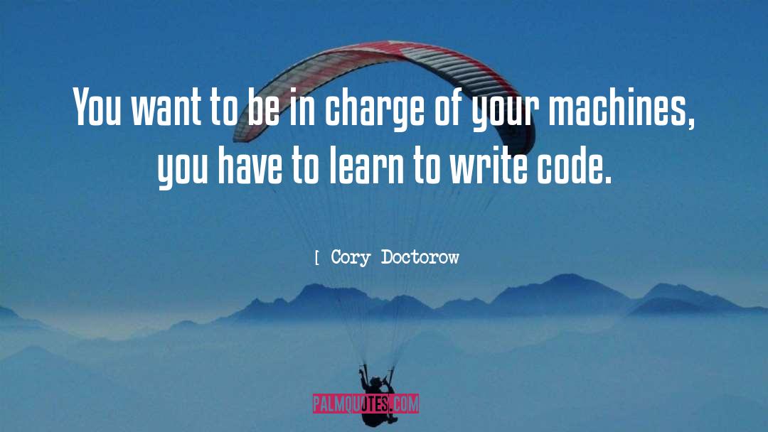 Cory Doctorow Quotes: You want to be in