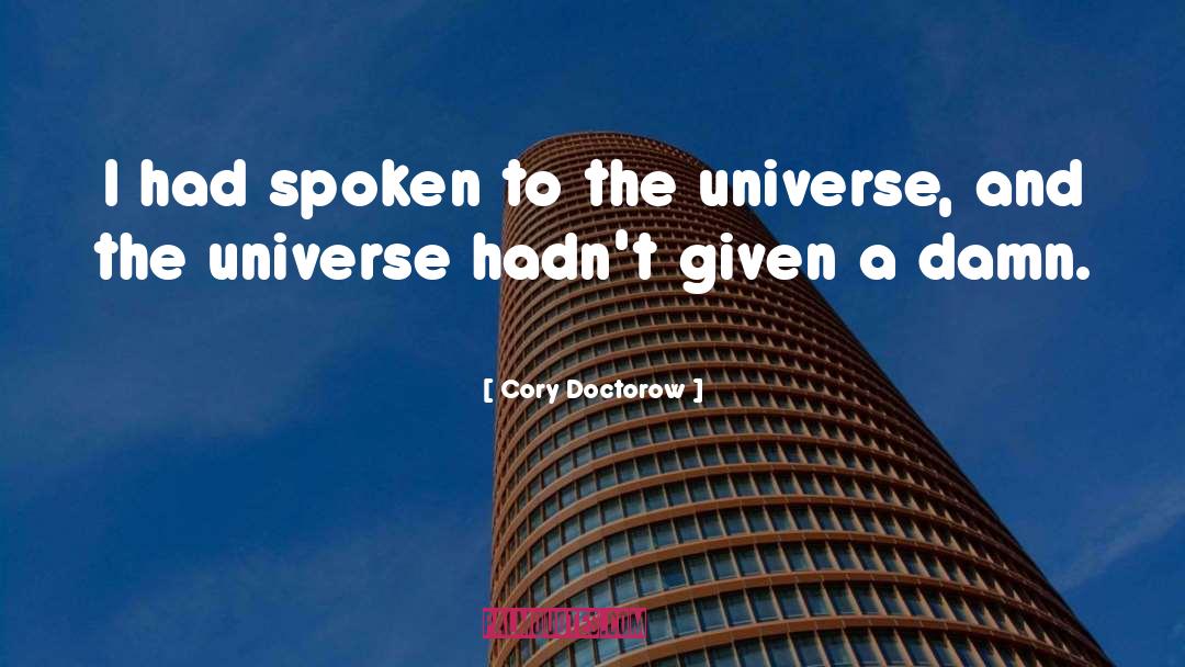 Cory Doctorow Quotes: I had spoken to the