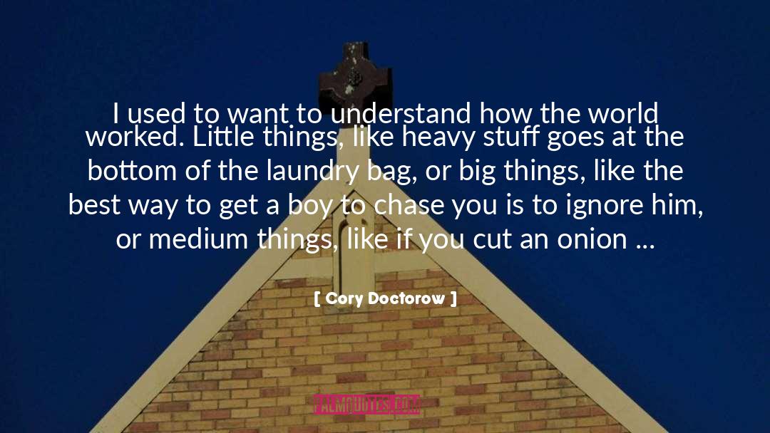Cory Doctorow Quotes: I used to want to