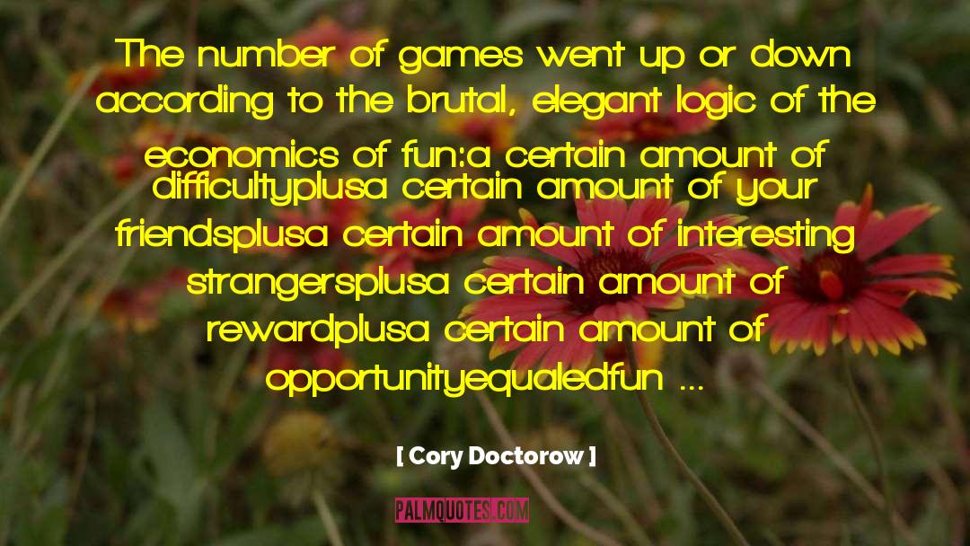 Cory Doctorow Quotes: The number of games went