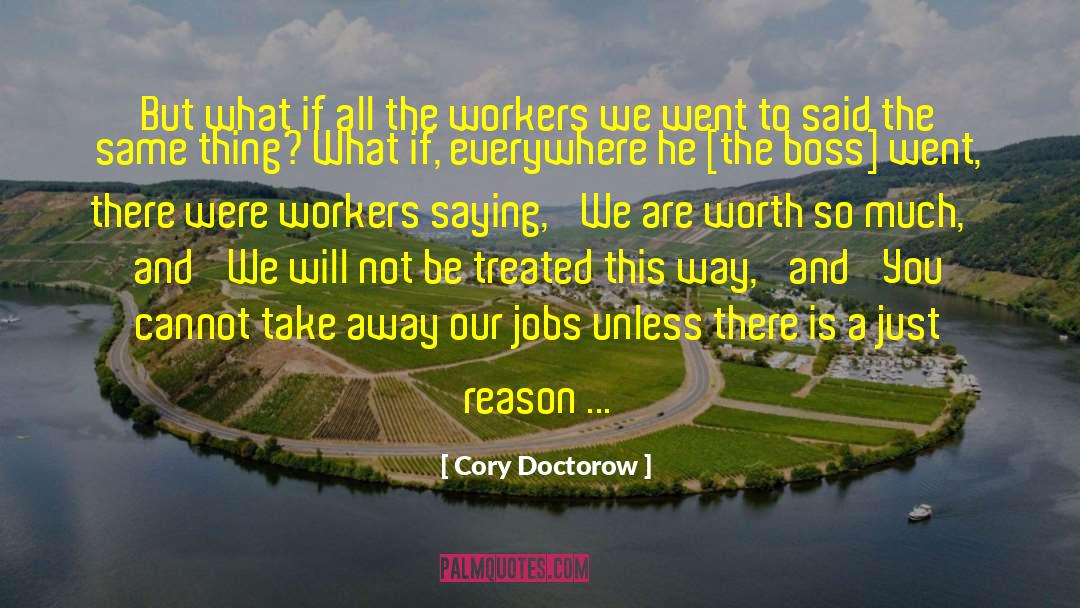 Cory Doctorow Quotes: But what if all the