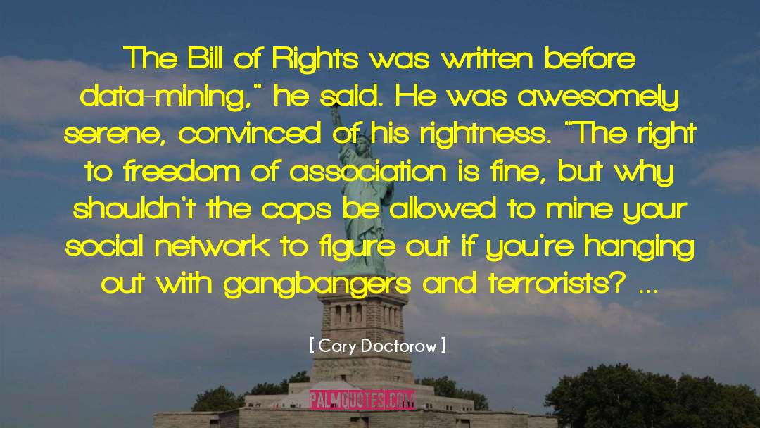 Cory Doctorow Quotes: The Bill of Rights was