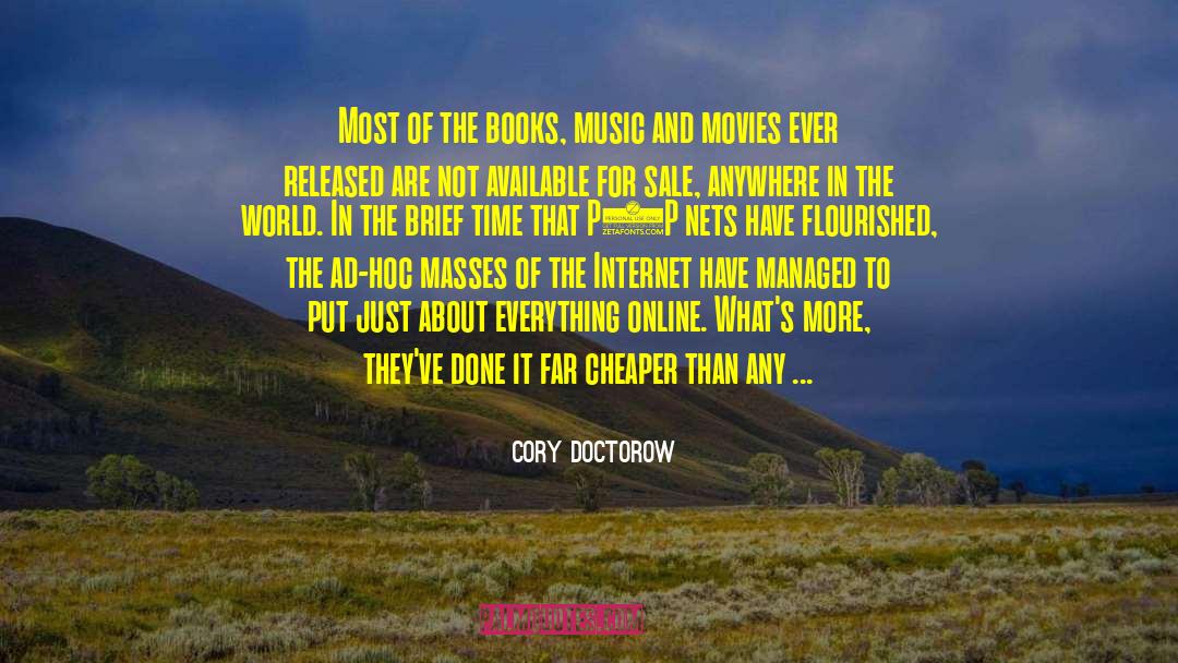 Cory Doctorow Quotes: Most of the books, music