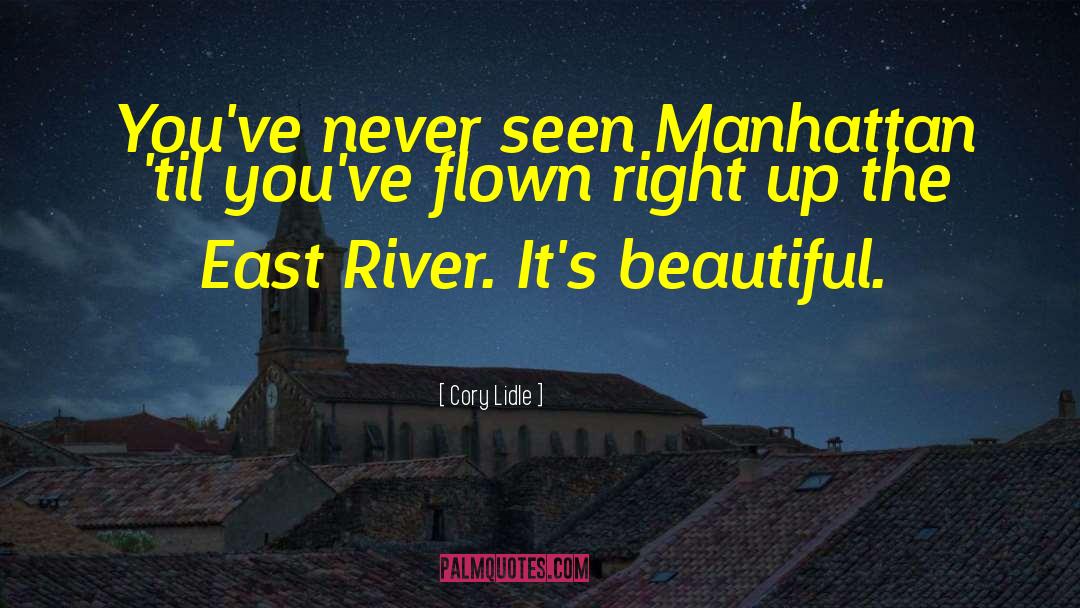 Cory Lidle Quotes: You've never seen Manhattan 'til