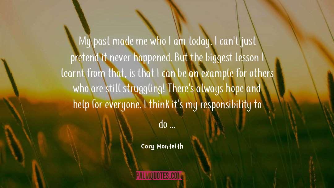 Cory Monteith Quotes: My past made me who