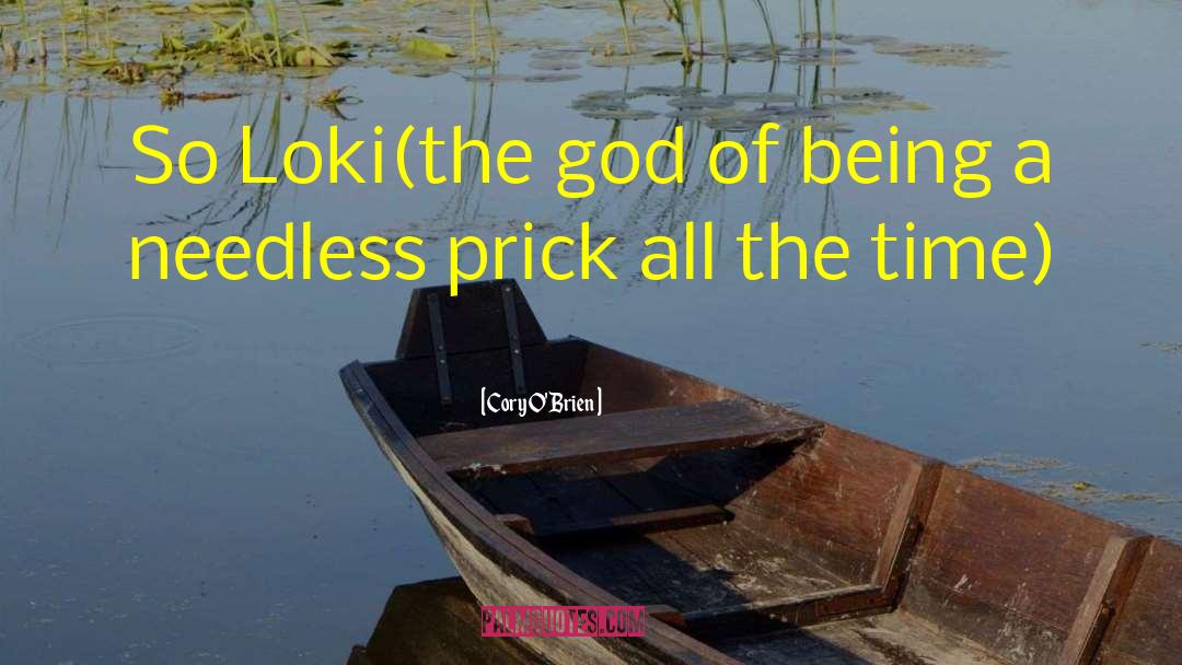 Cory O'Brien Quotes: So Loki<br />(the god of