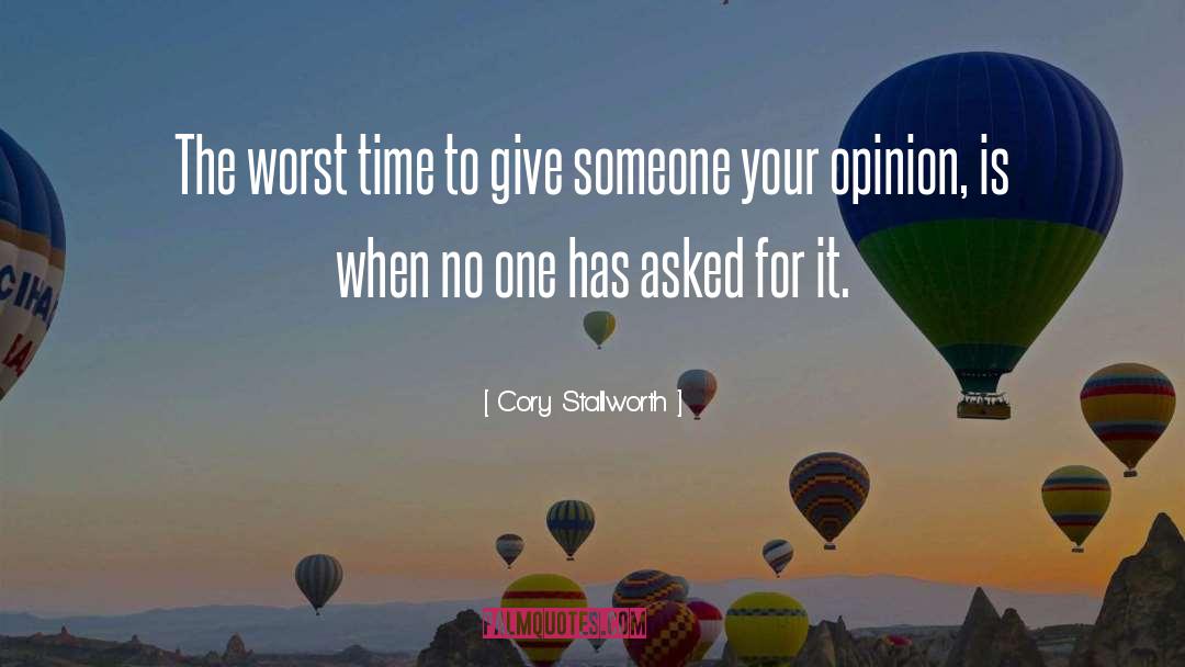 Cory Stallworth Quotes: The worst time to give