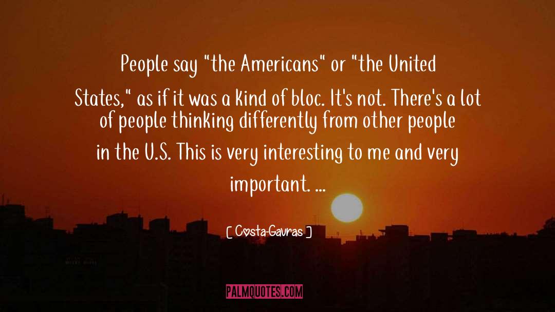 Costa-Gavras Quotes: People say 