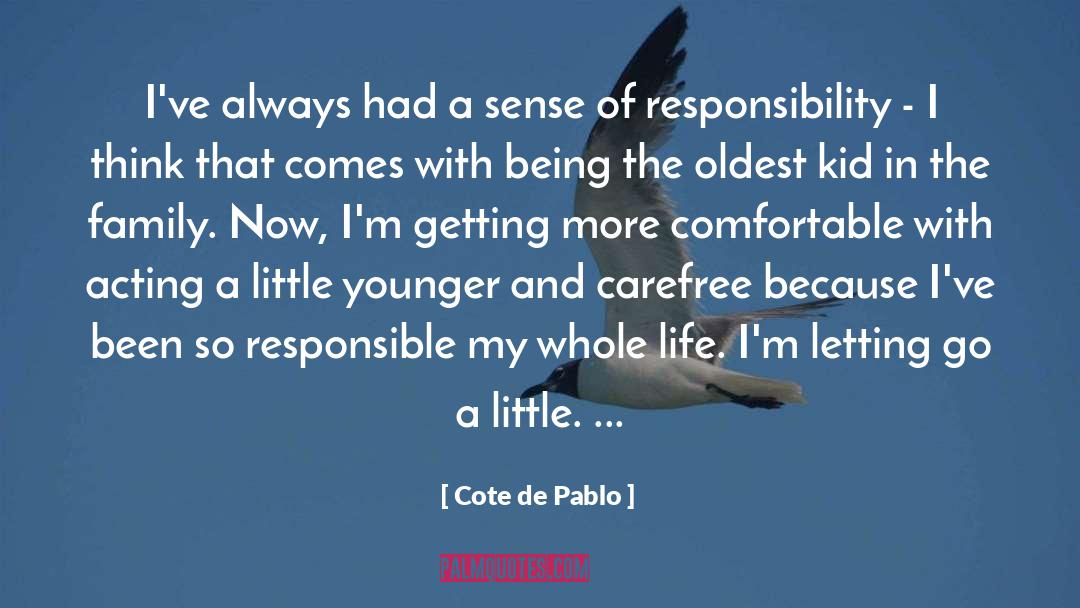 Cote De Pablo Quotes: I've always had a sense