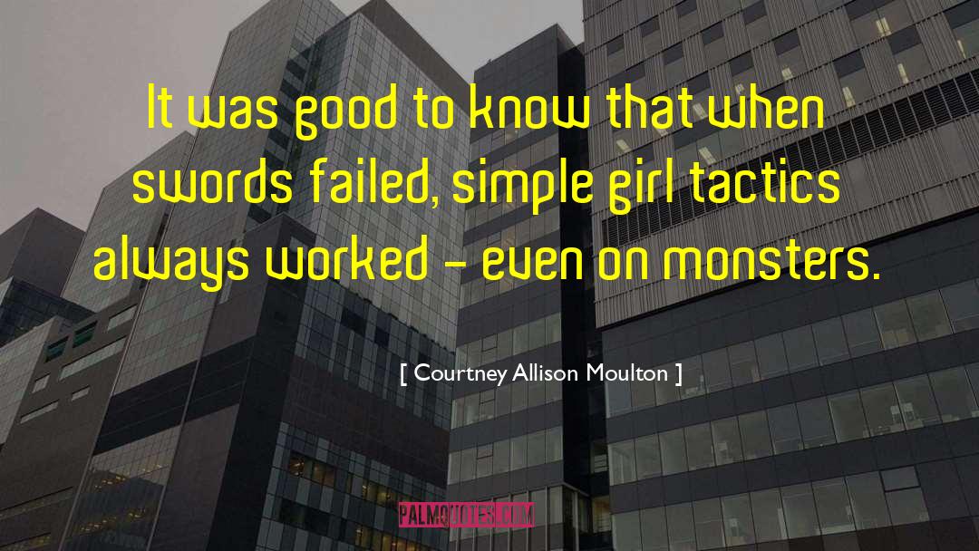 Courtney Allison Moulton Quotes: It was good to know