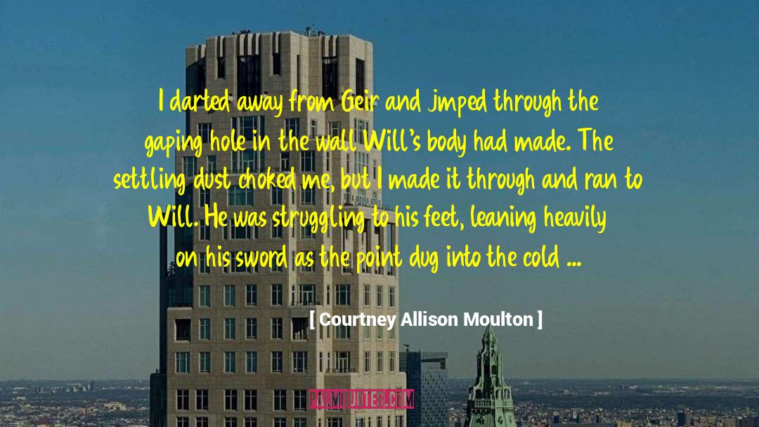 Courtney Allison Moulton Quotes: I darted away from Geir