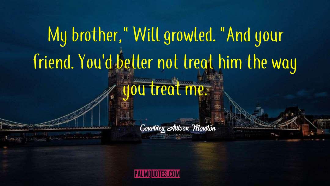 Courtney Allison Moulton Quotes: My brother,