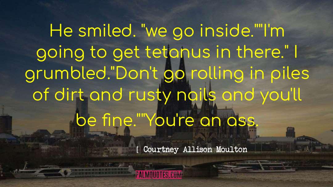 Courtney Allison Moulton Quotes: He smiled. 