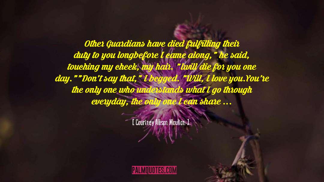 Courtney Allison Moulton Quotes: Other Guardians have died fulfilling