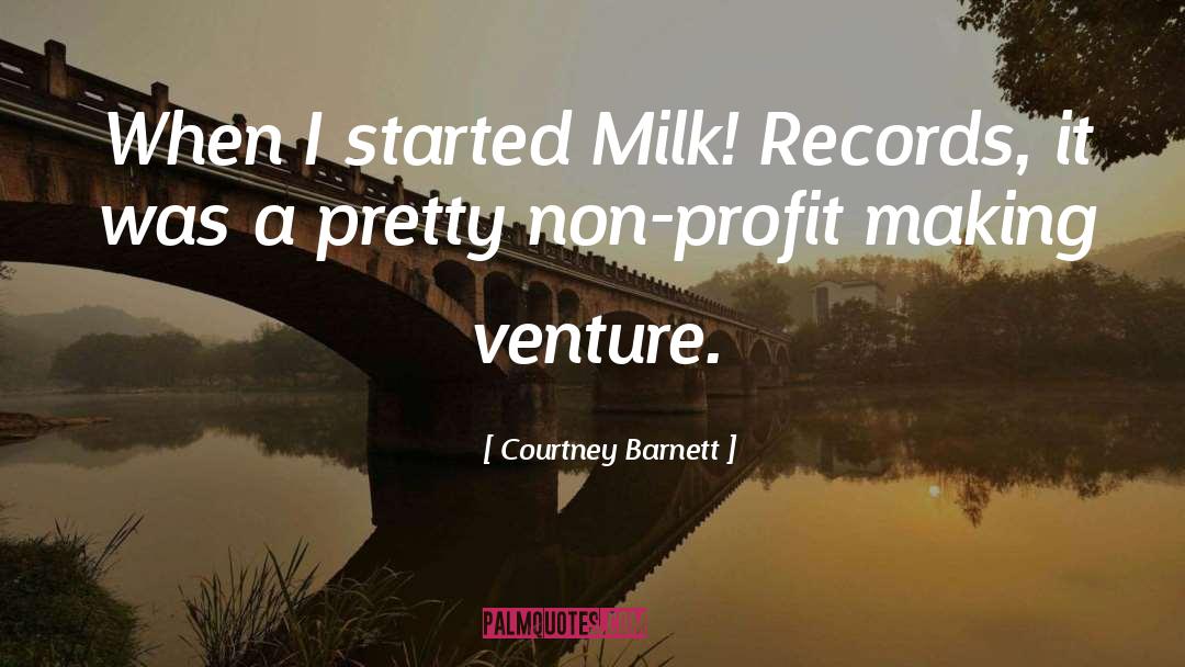 Courtney Barnett Quotes: When I started Milk! Records,