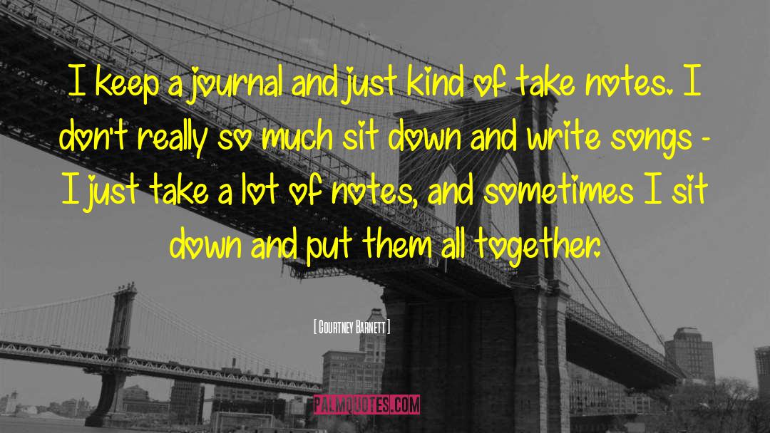Courtney Barnett Quotes: I keep a journal and