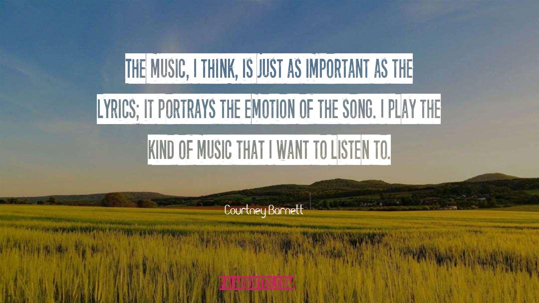 Courtney Barnett Quotes: The music, I think, is