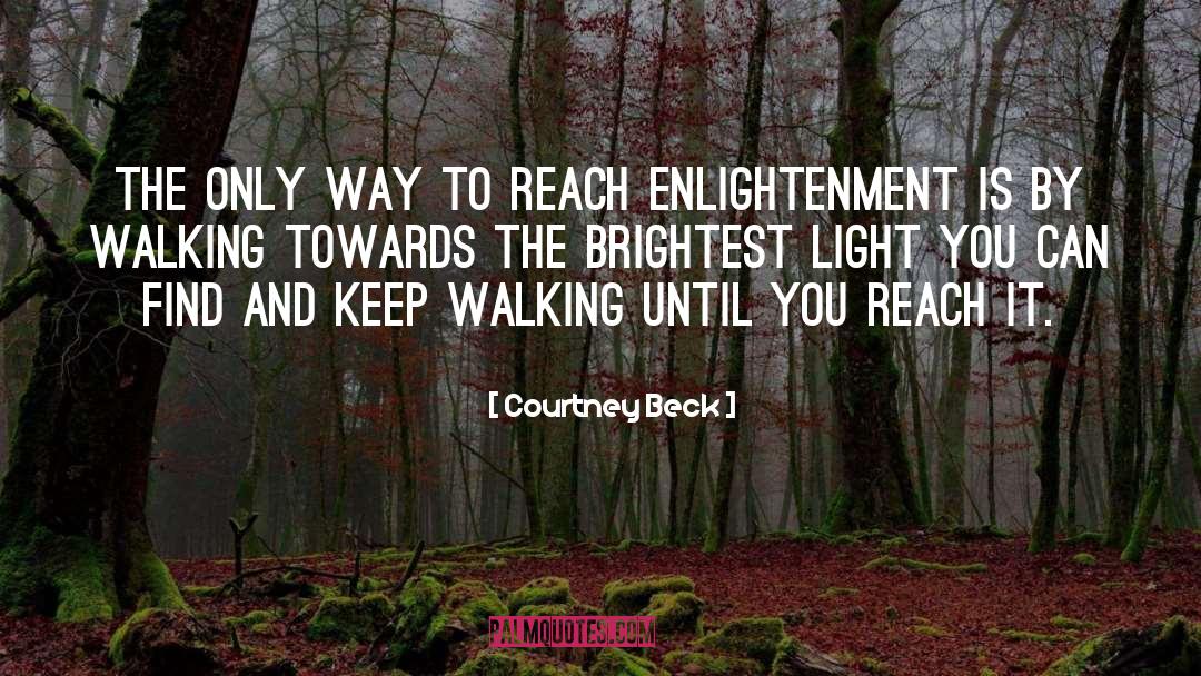 Courtney Beck Quotes: The only way to reach