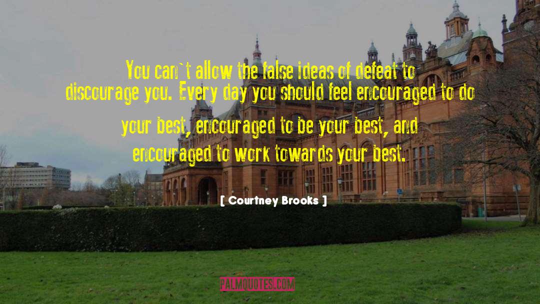 Courtney Brooks Quotes: You can't allow the false