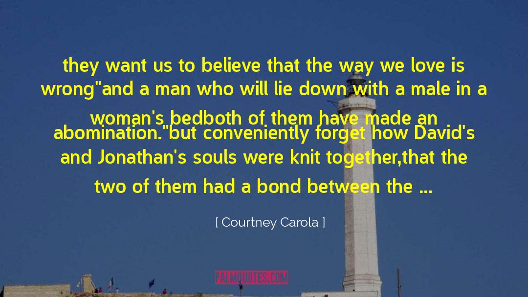 Courtney Carola Quotes: they want us to believe