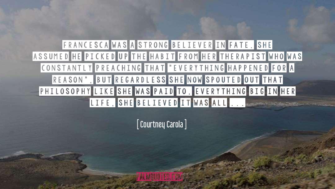 Courtney Carola Quotes: Francesca was a strong believer