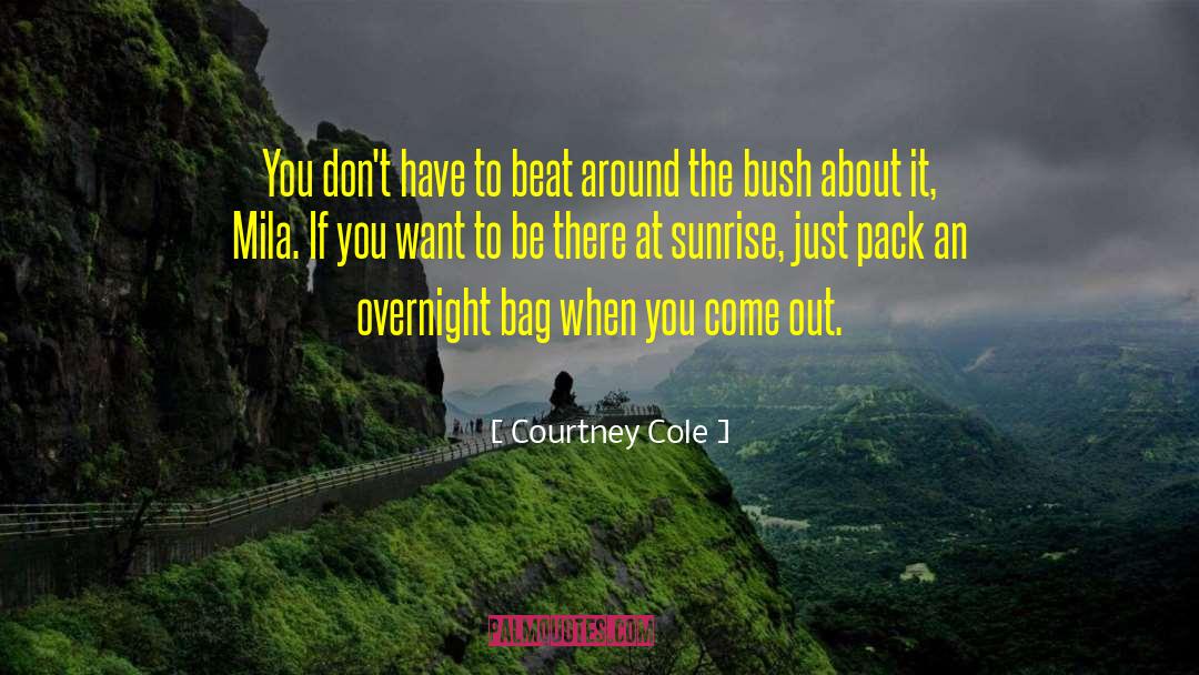 Courtney Cole Quotes: You don't have to beat