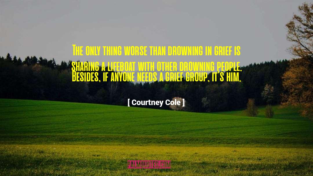 Courtney Cole Quotes: The only thing worse than