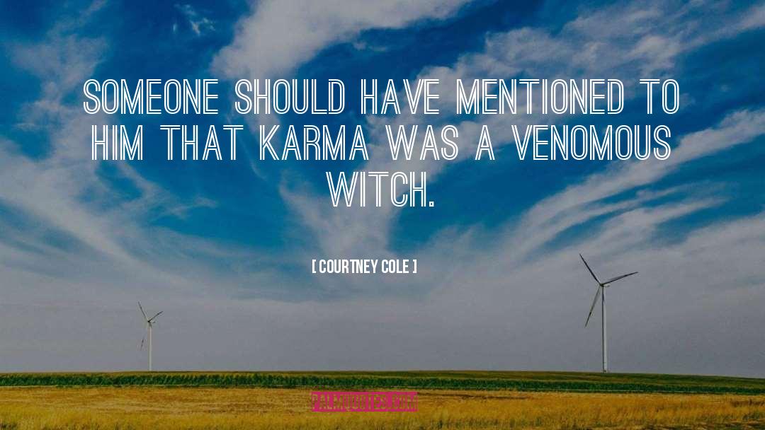 Courtney Cole Quotes: Someone should have mentioned to