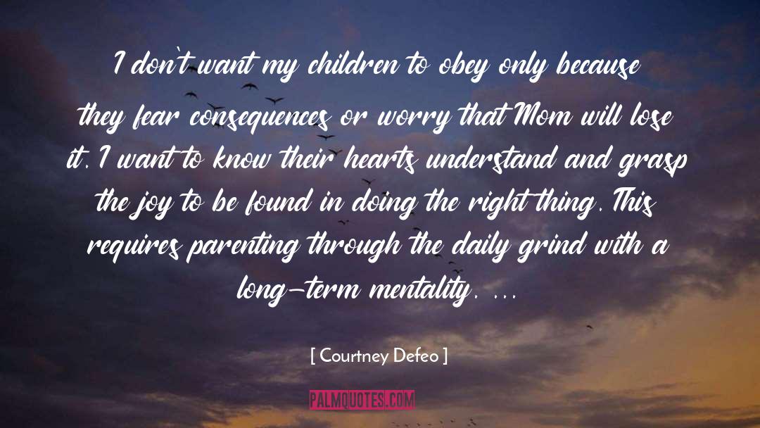 Courtney Defeo Quotes: I don't want my children