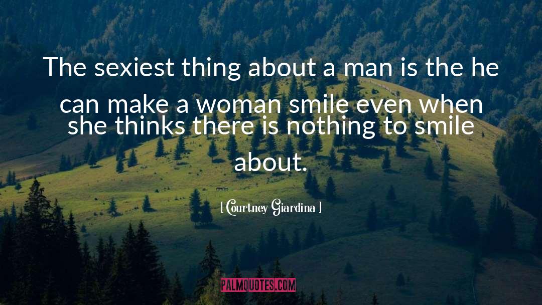 Courtney Giardina Quotes: The sexiest thing about a