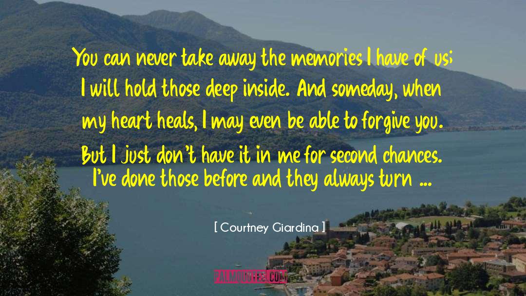 Courtney Giardina Quotes: You can never take away