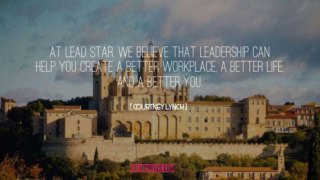 Courtney Lynch Quotes: At Lead Star, we believe