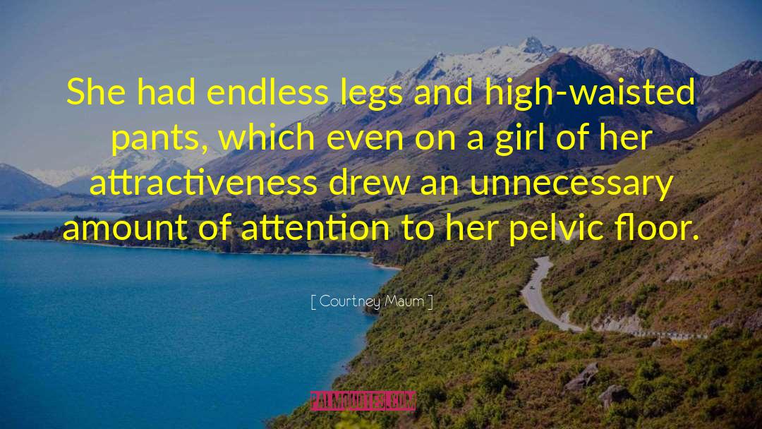 Courtney Maum Quotes: She had endless legs and