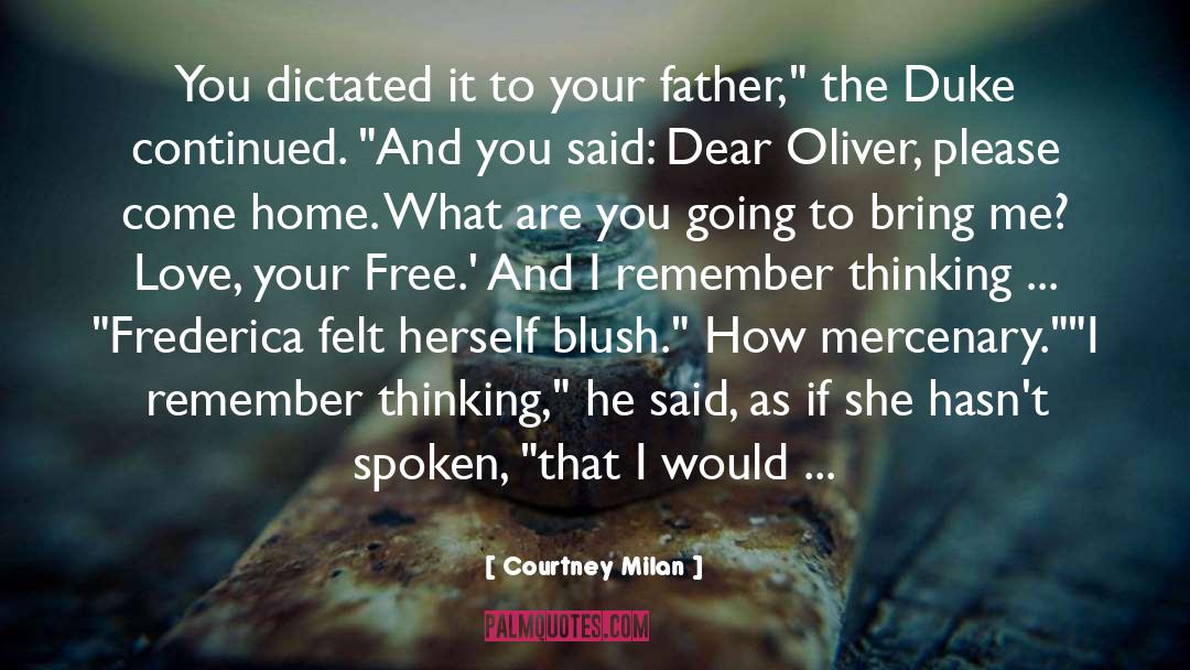 Courtney Milan Quotes: You dictated it to your