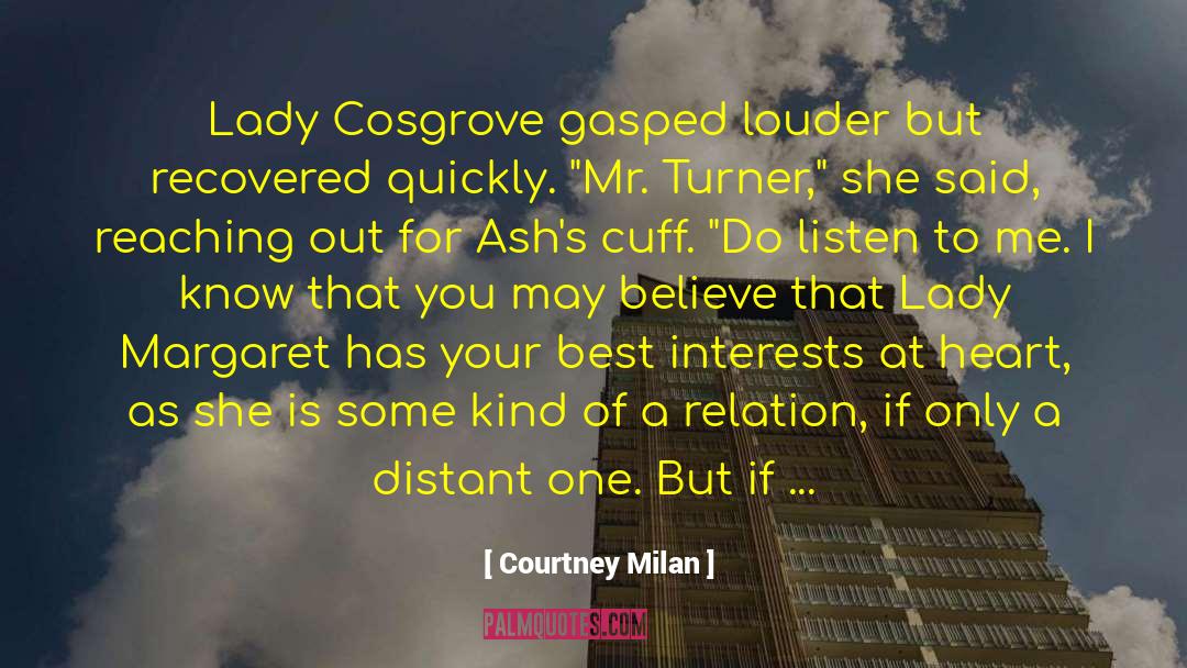 Courtney Milan Quotes: Lady Cosgrove gasped louder but