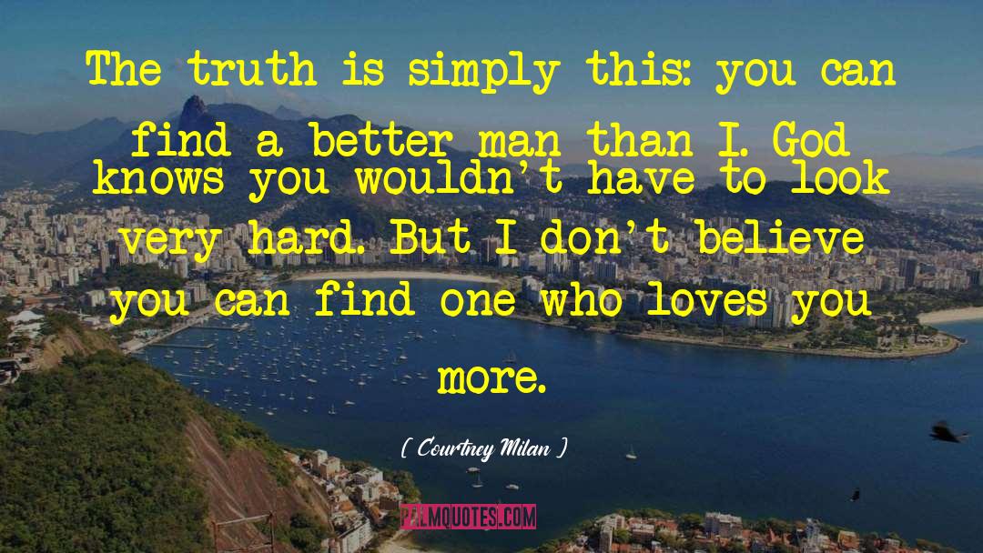 Courtney Milan Quotes: The truth is simply this: