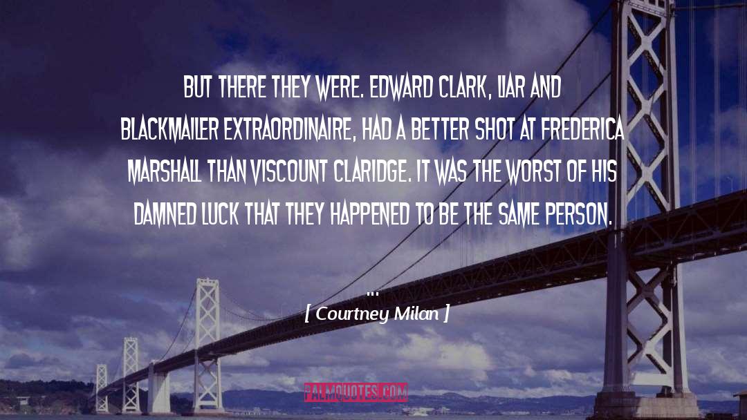 Courtney Milan Quotes: But there they were. Edward
