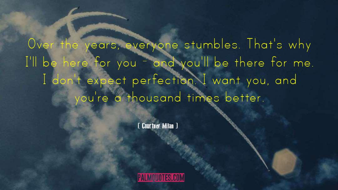 Courtney Milan Quotes: Over the years, everyone stumbles.