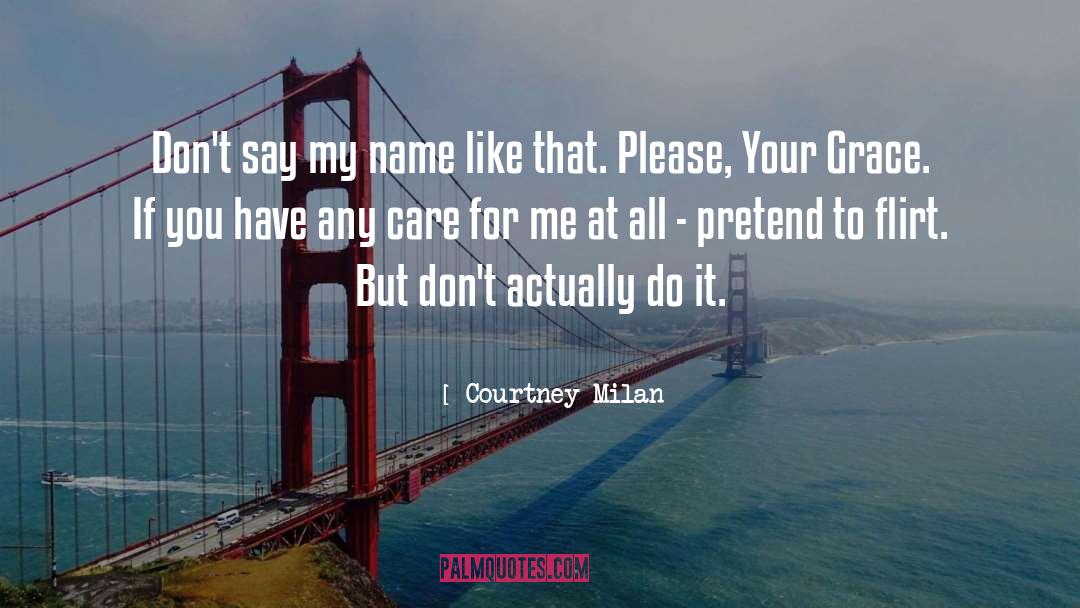 Courtney Milan Quotes: Don't say my name like